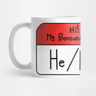 Hi my pronouns are- He/him Mug